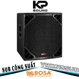 Loa Sub Công Suất BOSA VRX615SUB